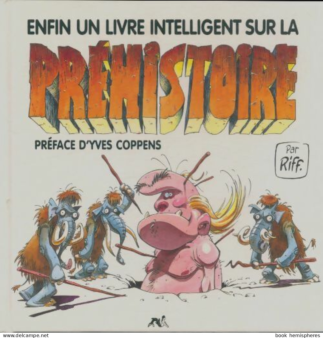 Enfin Un Livre Intelligent Sur La Préhistoire (1996) De Riff - Humor