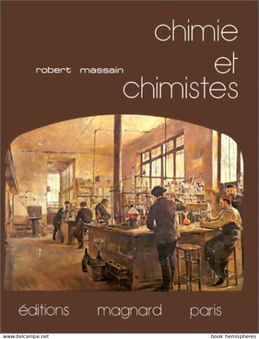 Chimie Et Chimistes (1979) De Robert Massain - Sciences