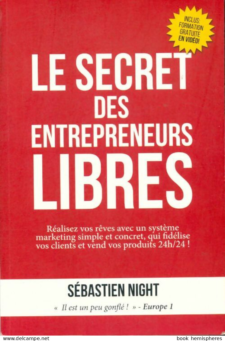 Le Secret Des Entrepreneurs Libres (2016) De Sébastien Night - Economie