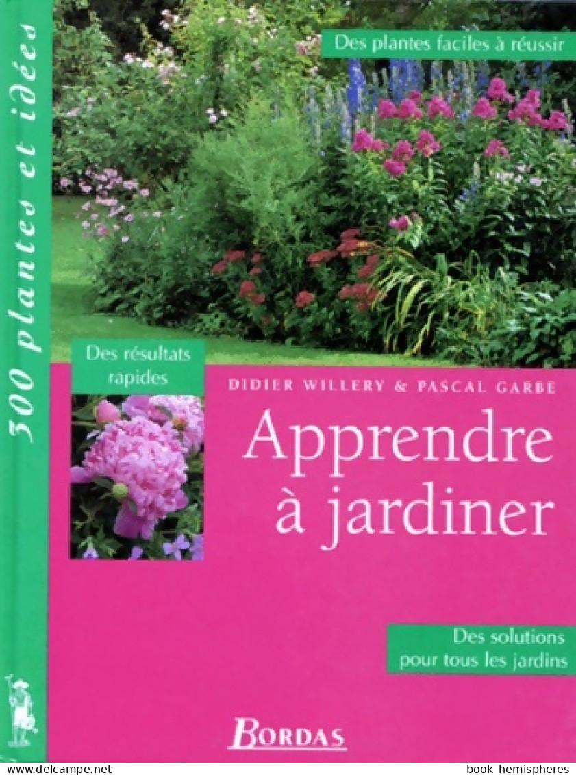 Apprendre à Jardiner (2000) De Didier Willery - Jardinage