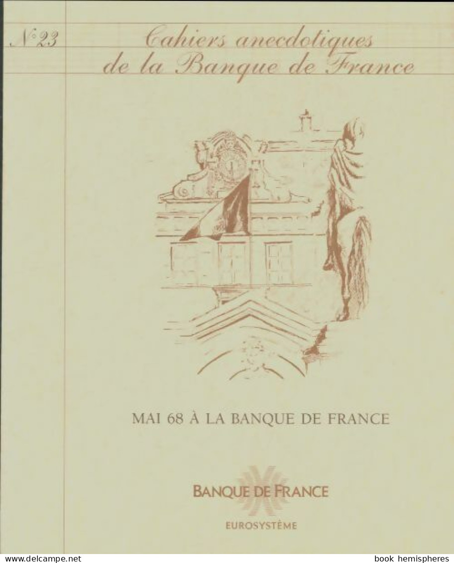 Cahiers Anecdotiques De La Banque De France N°23 (0) De Collectif - Non Classés