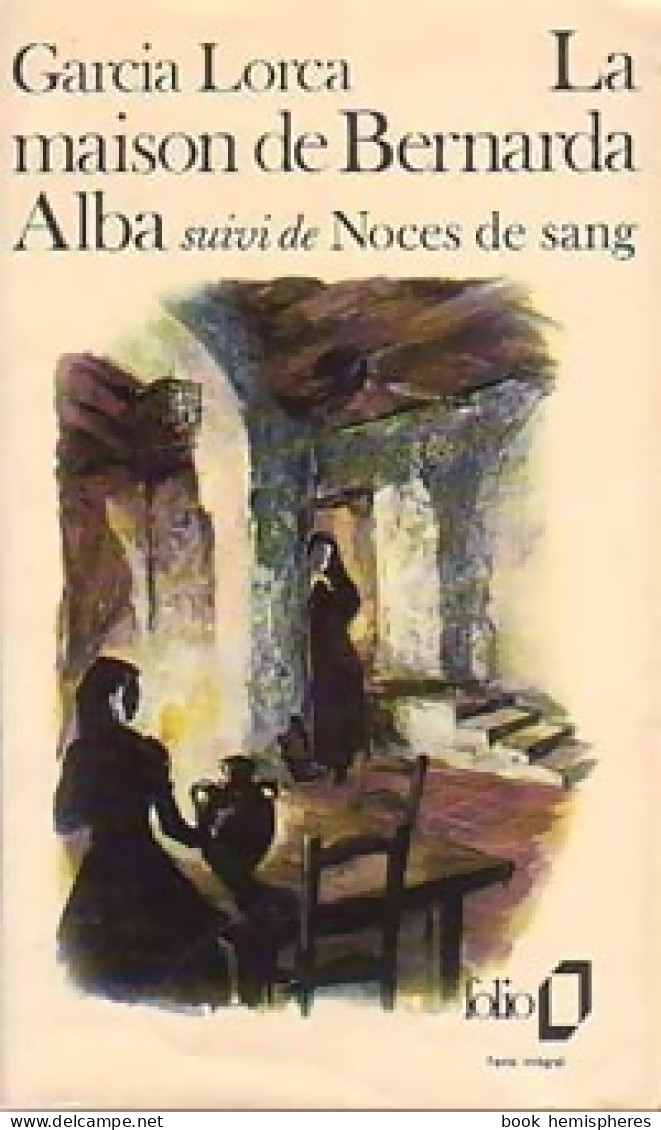 La Maison De Bernarda Alba / Noces De Sang (1973) De Federico Garcìa Lorca - Other & Unclassified