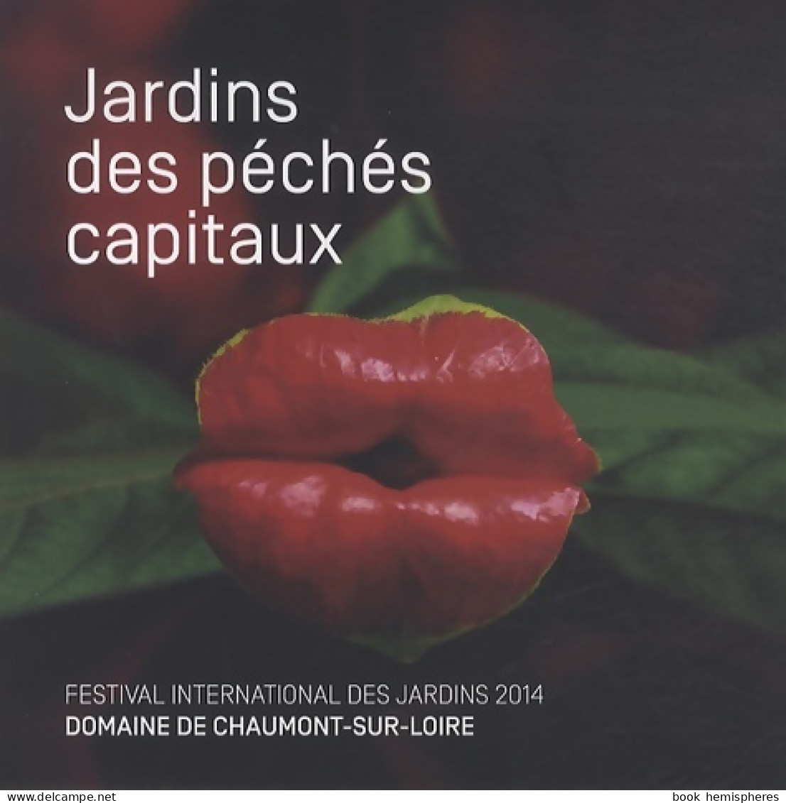 Jardins Des Péchés Capitaux (2014) De Collectif - Garden