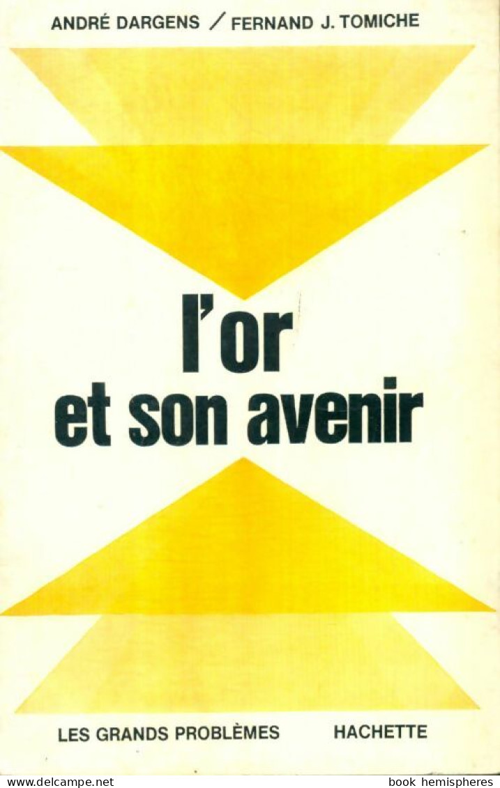 L'or Et Son Avenir (1967) De Fernand J. Dargens - Economie