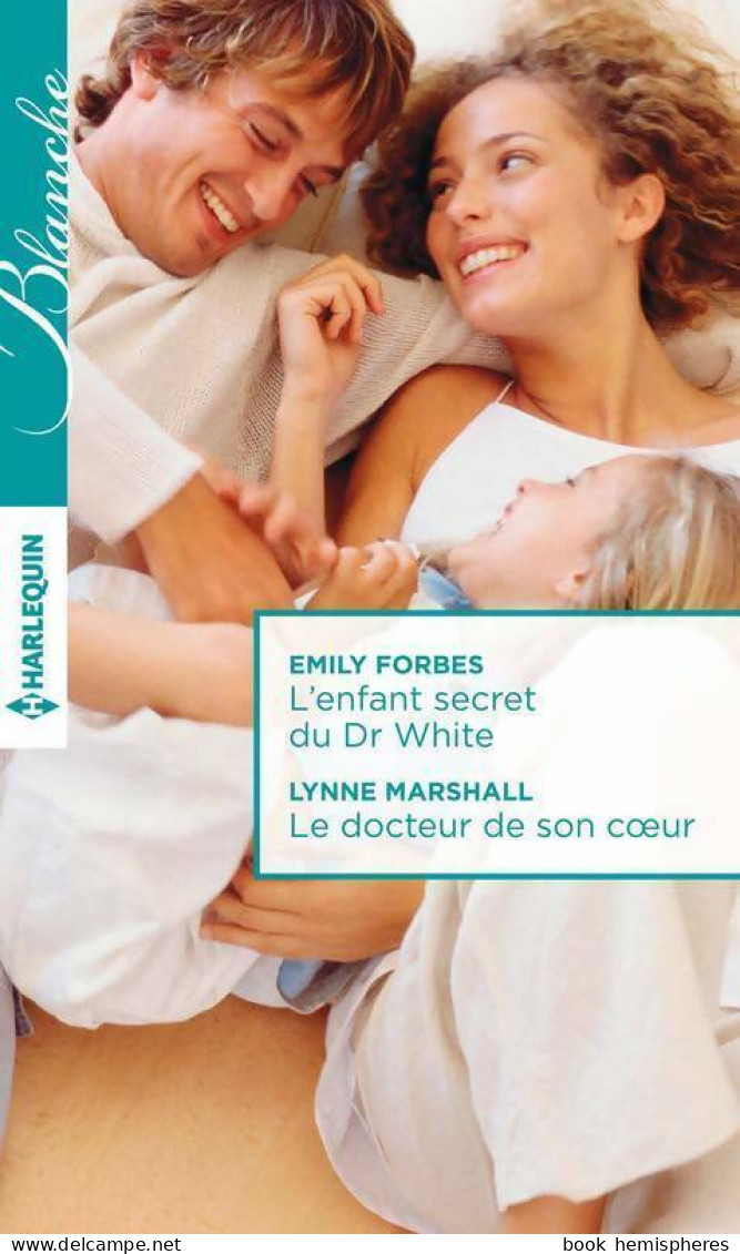 L'enfant Secret Du Dr White / Le Docteur De Son Coeur (2015) De Lynne Forbes - Romantique