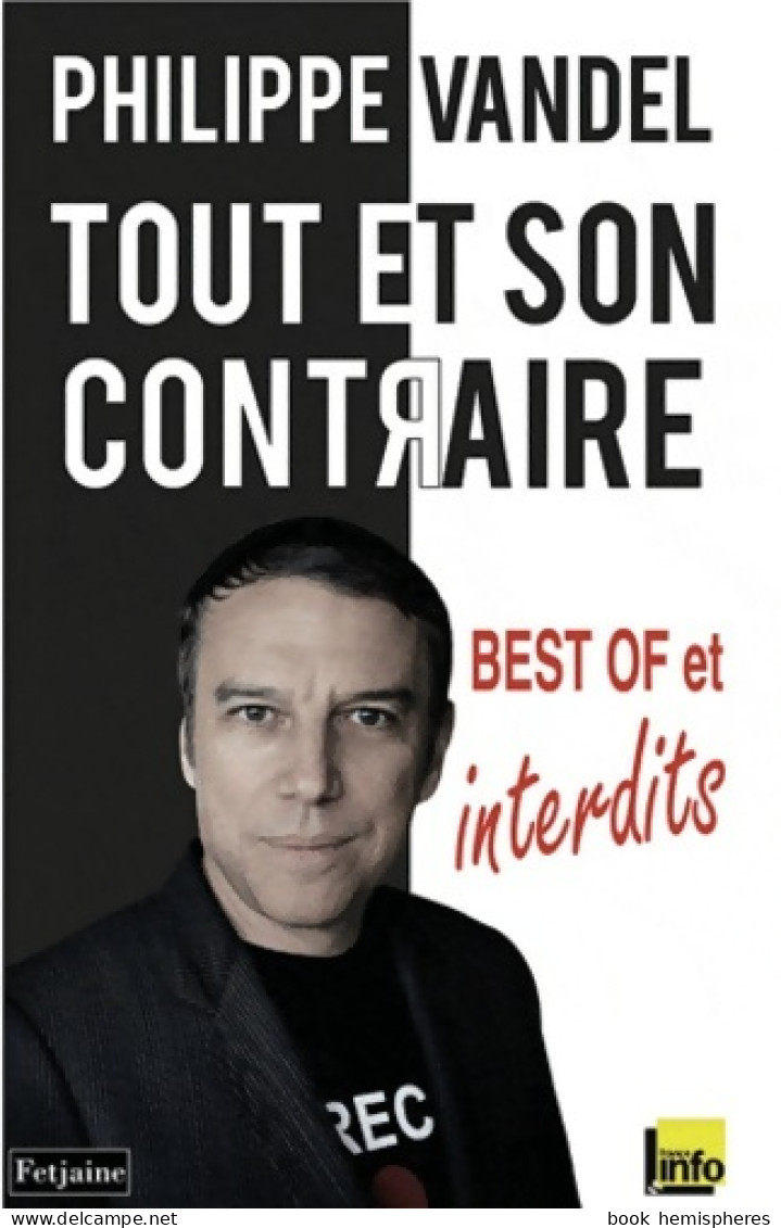 Tout Et Son Contraire : Best Of Et Interdits (2011) De Philippe Vandel - Humour
