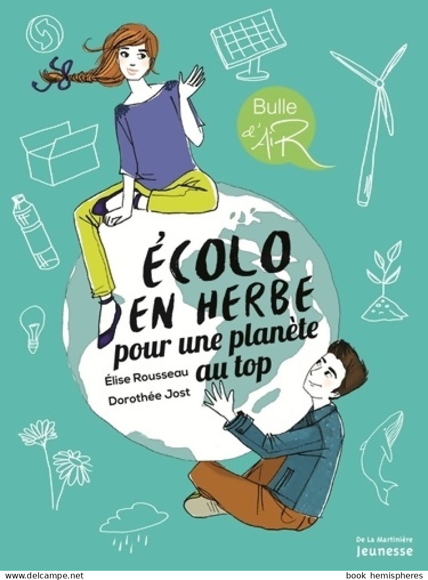 Ecolo En Herbe Pour Une Planète Au Top (2016) De Elise Rousseau - Tiere