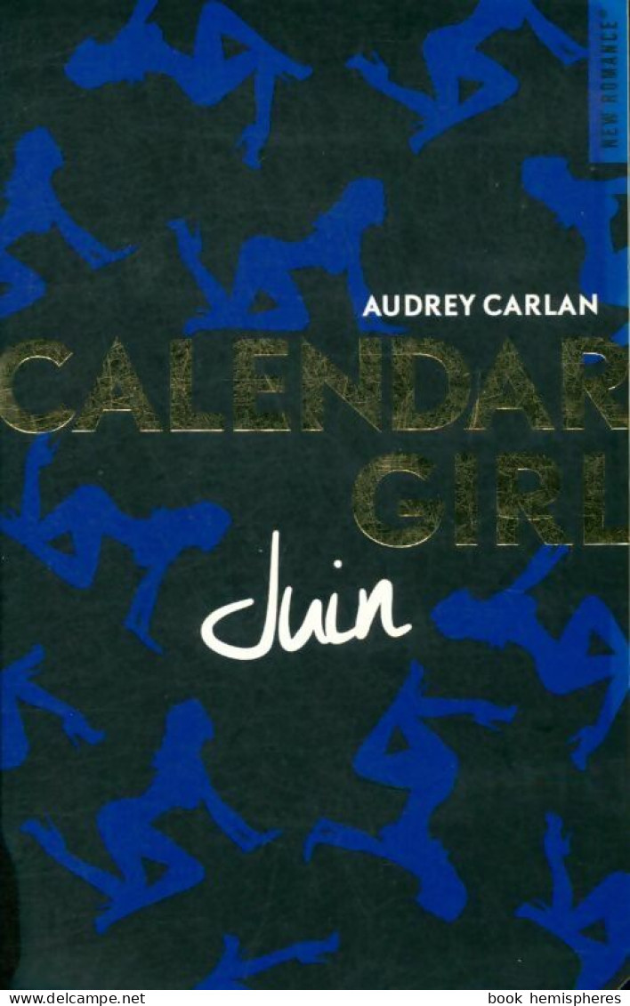 Calendar Girl : Juin (2017) De Audrey Carlan - Romantique