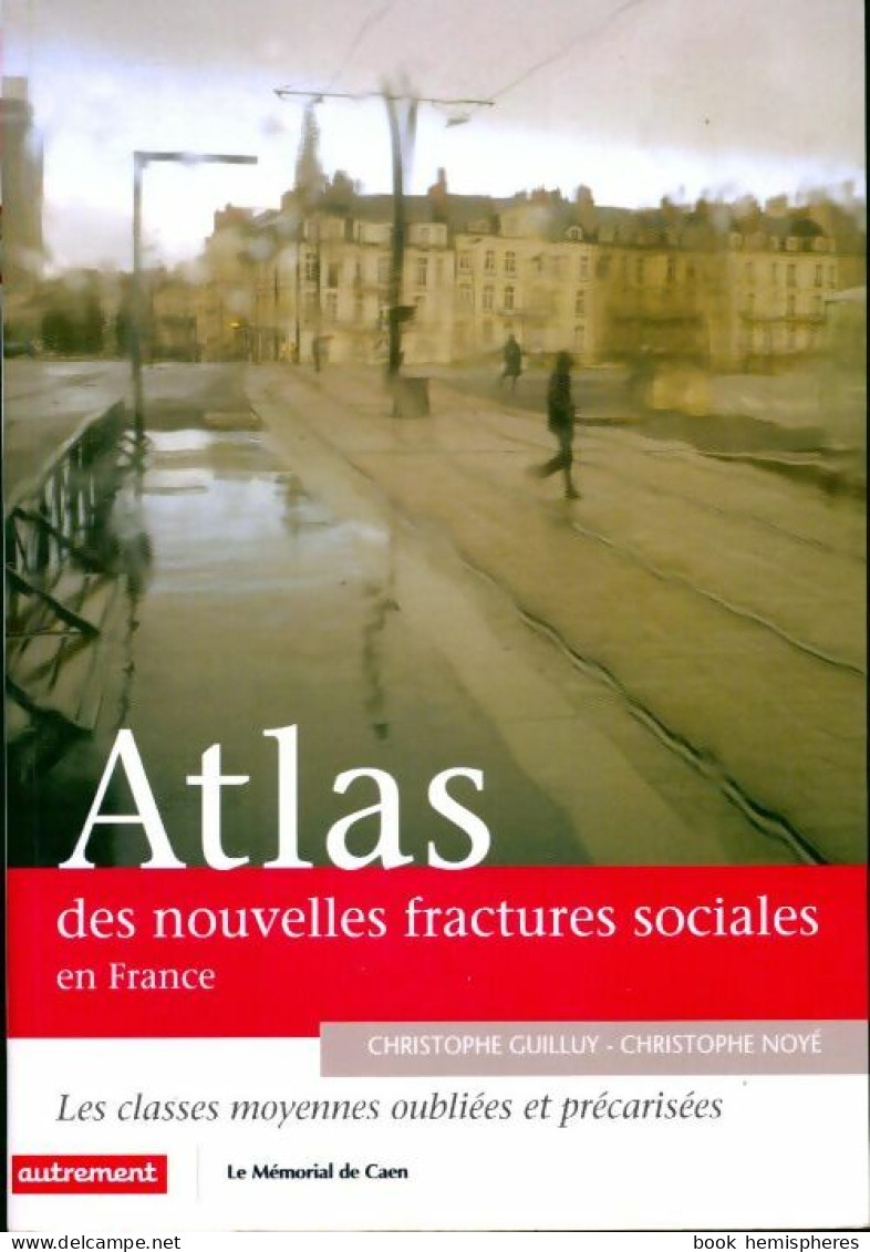 Atlas Des Nouvelles Fractures Sociales (2004) De Christophe Guilluy - Géographie