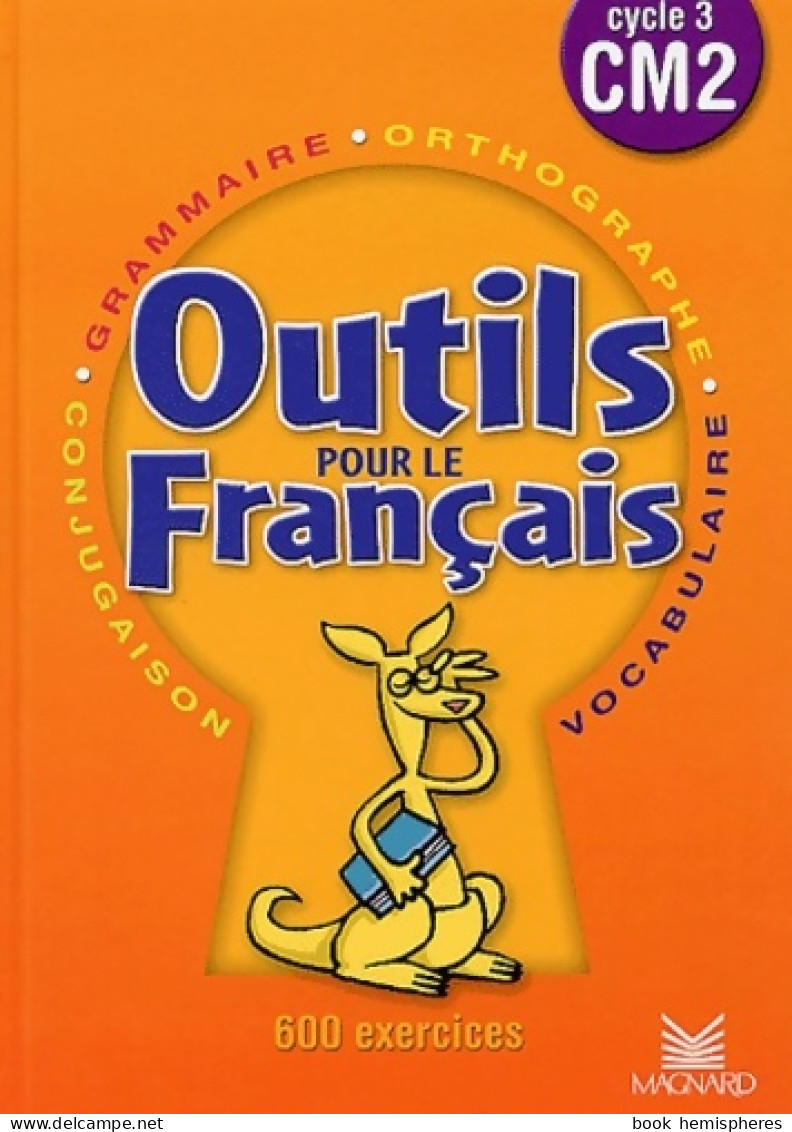 Français Cm2. : Outils Pour Le Français Cycle 3 (2002) De Martine Palau - 6-12 Ans