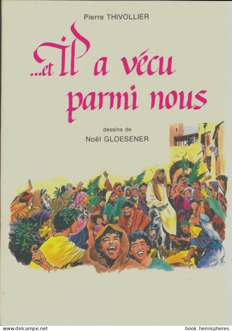 Et Il A Vécu Parmi Nous Tome I (1986) De Pierre Thivollier - Religione