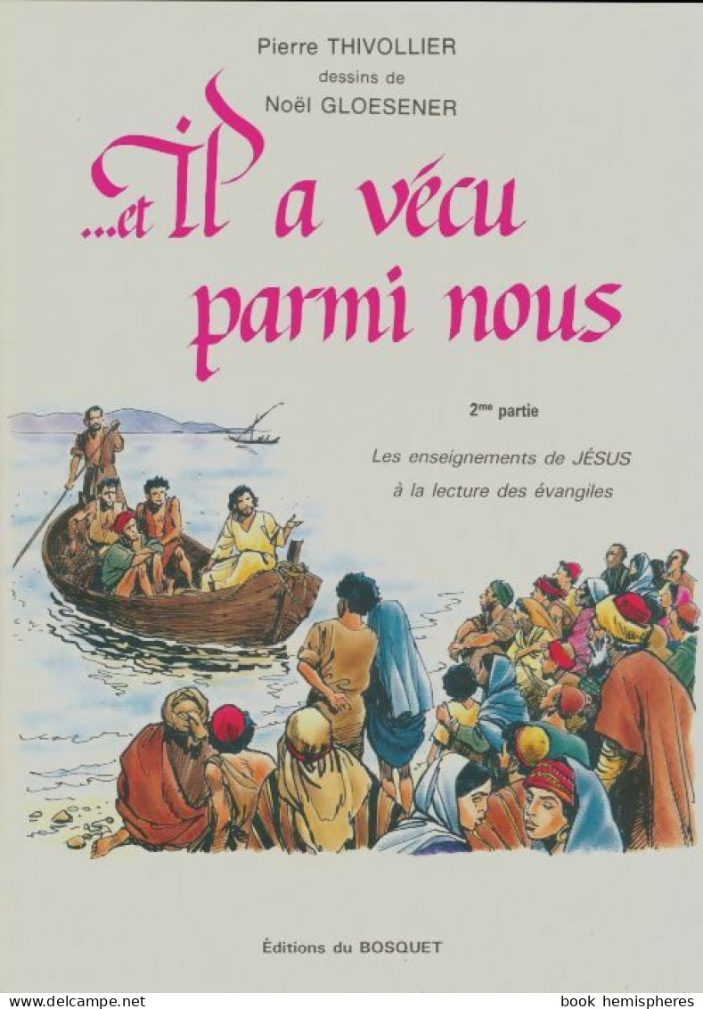 Et Il A Vécu Parmi Nous Tome II (1985) De Pierre Thivollier - Religion