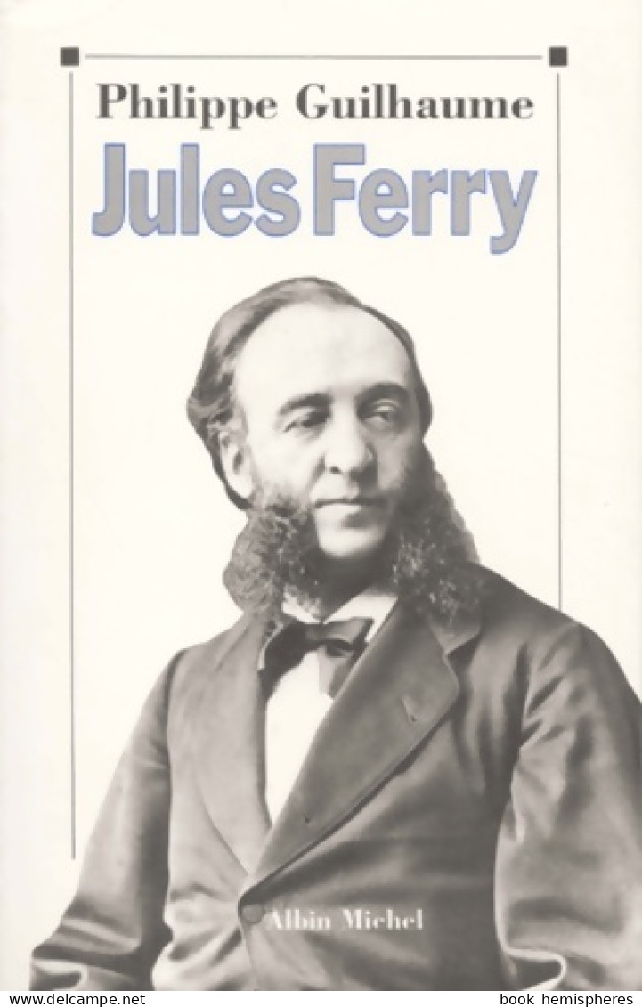 Jules Ferry (1980) De Philippe Guilhaume - Biographie