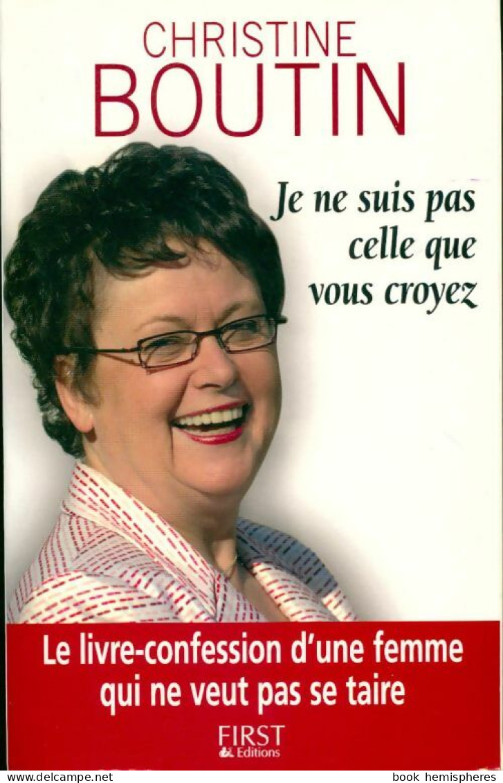 Je Ne Suis Pas Celle Que Vous Croyez (2006) De Christine Boutin - Politik