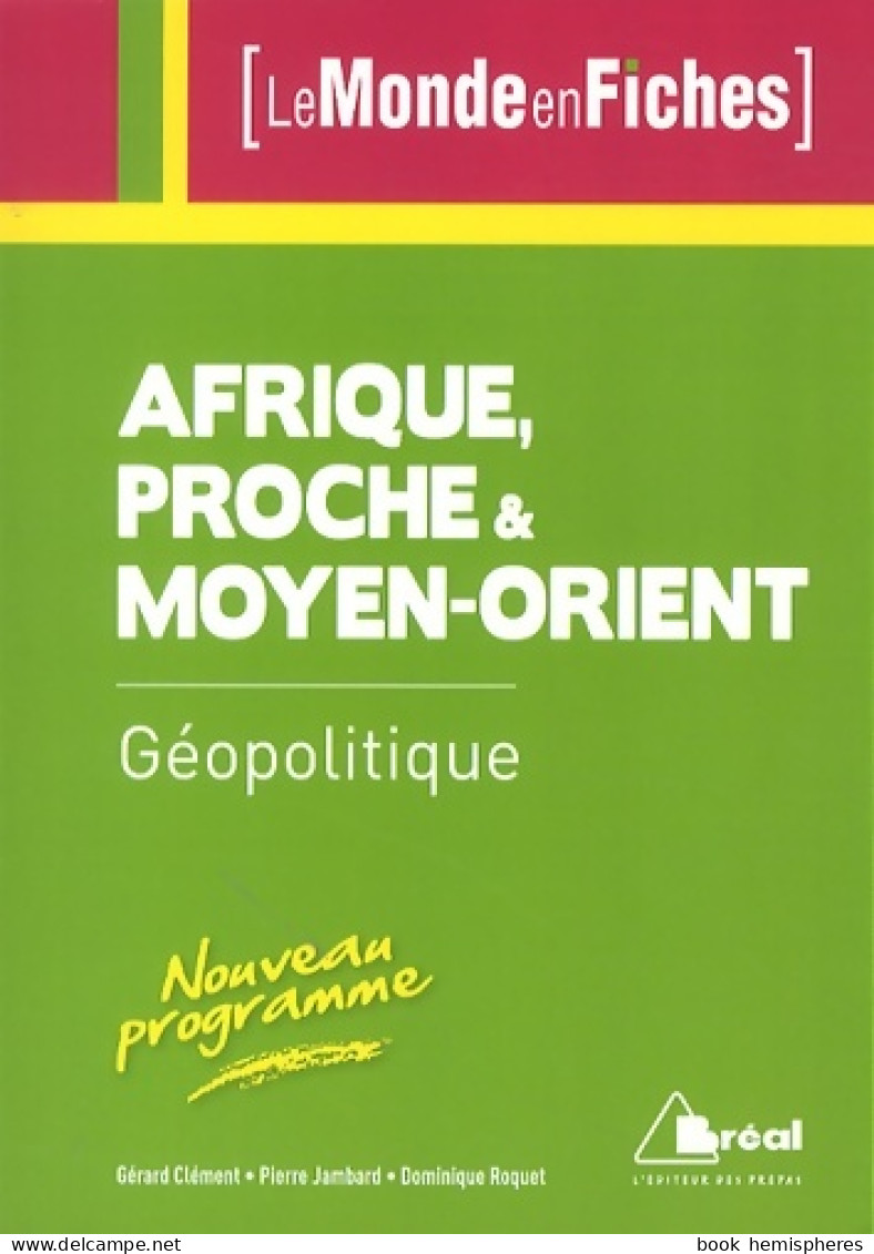 L'Afrique Et Le Proche Et Moyen-orient (2014) De Dominique Roquet - Geografía