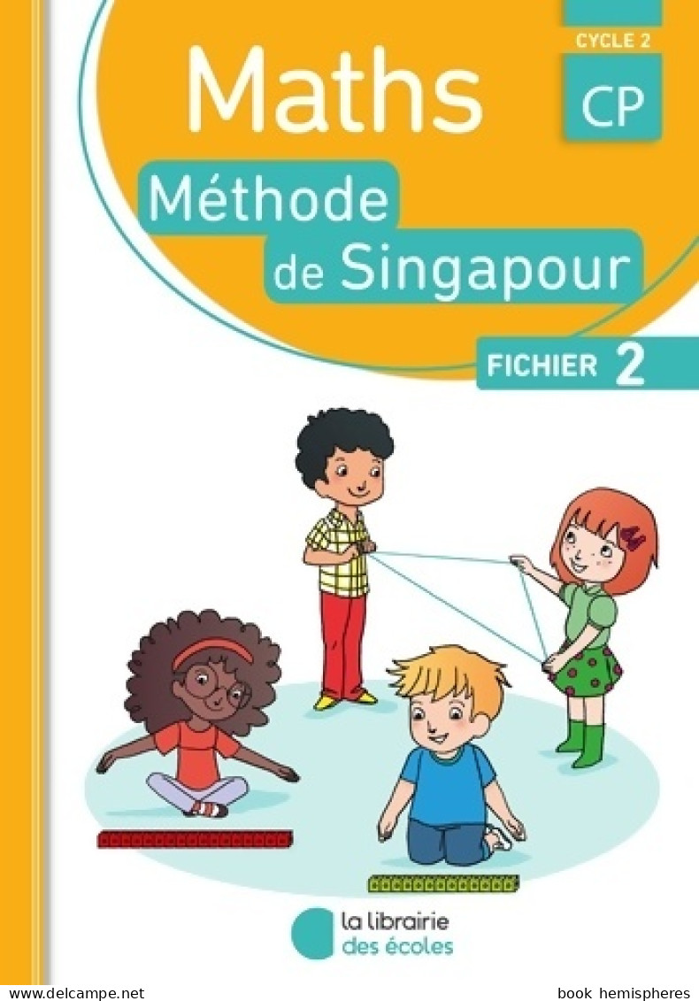 Méthode De Singapour CP  ? Fichier De L'élève 2 (2016) De Monica Neagoy - 6-12 Years Old