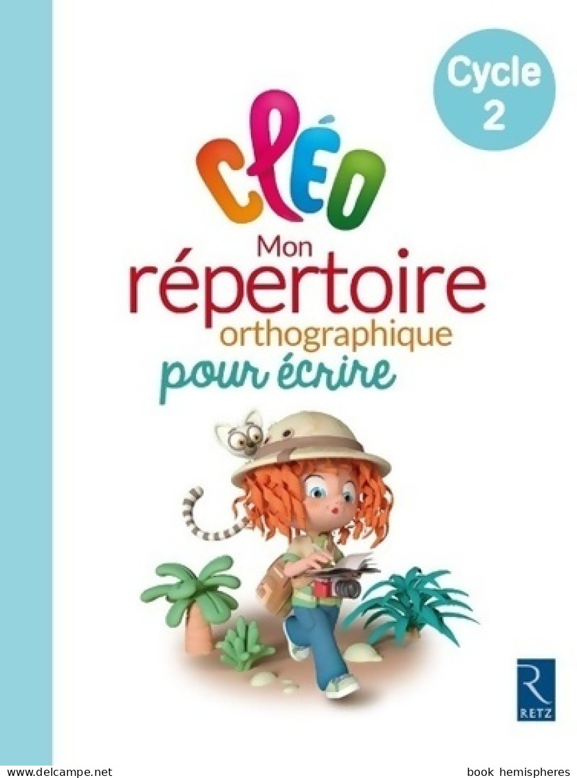 C. L. E. O. CP/CE1/CE2 - Mon Répertoire Orthographique Pour écrire (2016) De Collectif - 6-12 Jahre