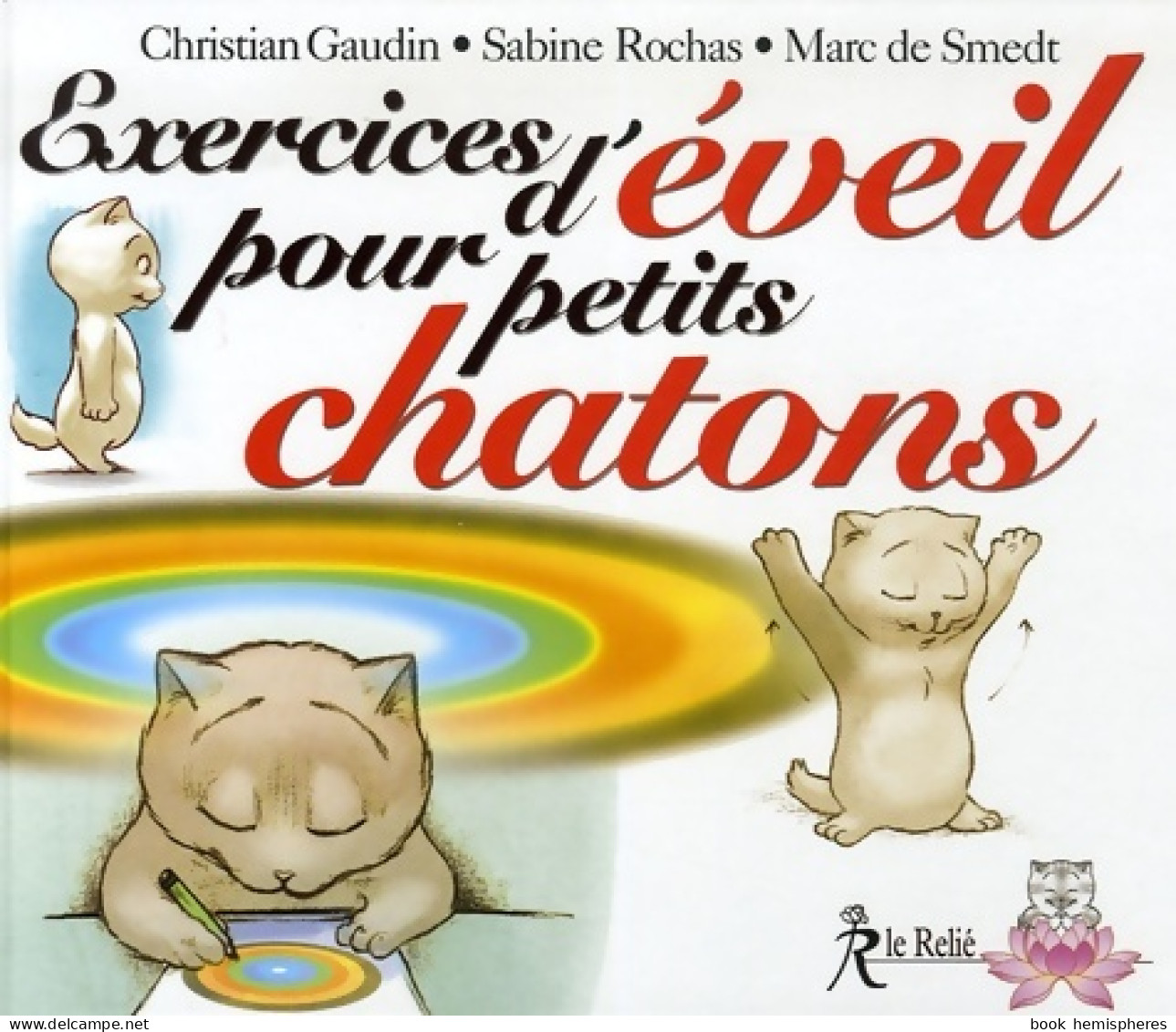 Exercices D'éveil Pour Petits Chatons (2006) De Marc De Smedt - Gezondheid