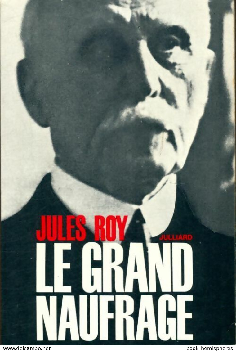 Le Grand Naufrage (1966) De Jules Roy - Guerre 1939-45