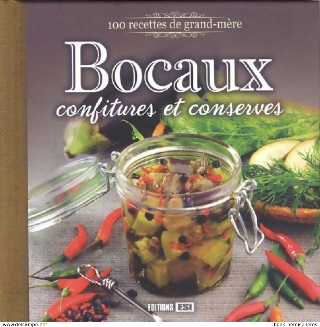 Bocaux, Confitures Et Conserves (2012) De Editions Esi - Gastronomie