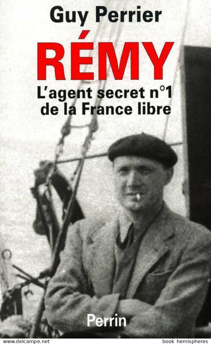 Rémy. L'agent Secret N°1 De La France Libre (2001) De Guy Perrier - Guerre 1939-45