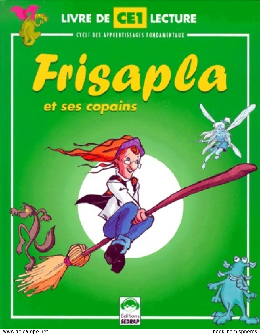 Planète Frisapla Et Ses Copains CE1. Le Manuel De Lecture (2000) De Régis Delpeuch - 6-12 Jahre