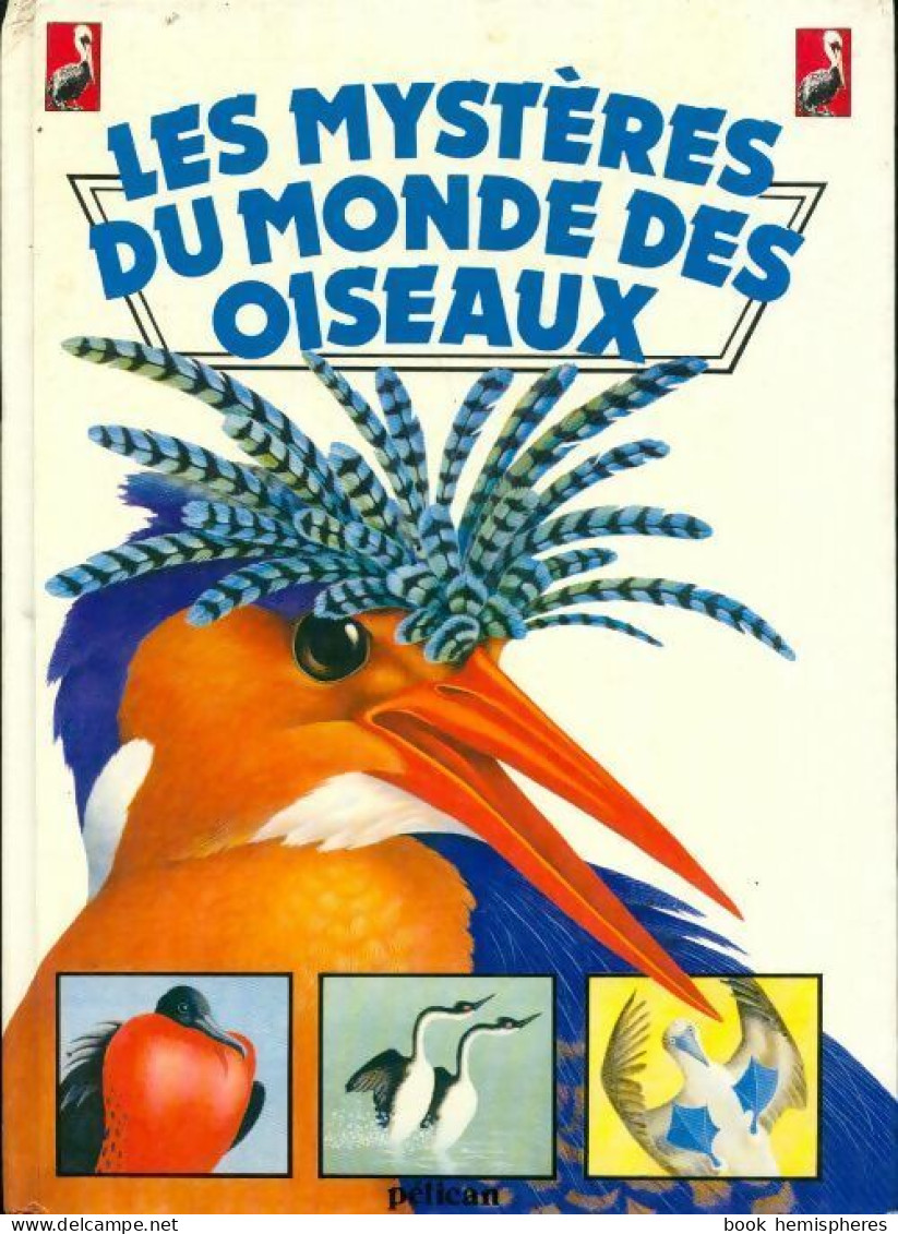 Les Mystères Du Monde Des Oiseaux (1985) De Rob Hume - Animales