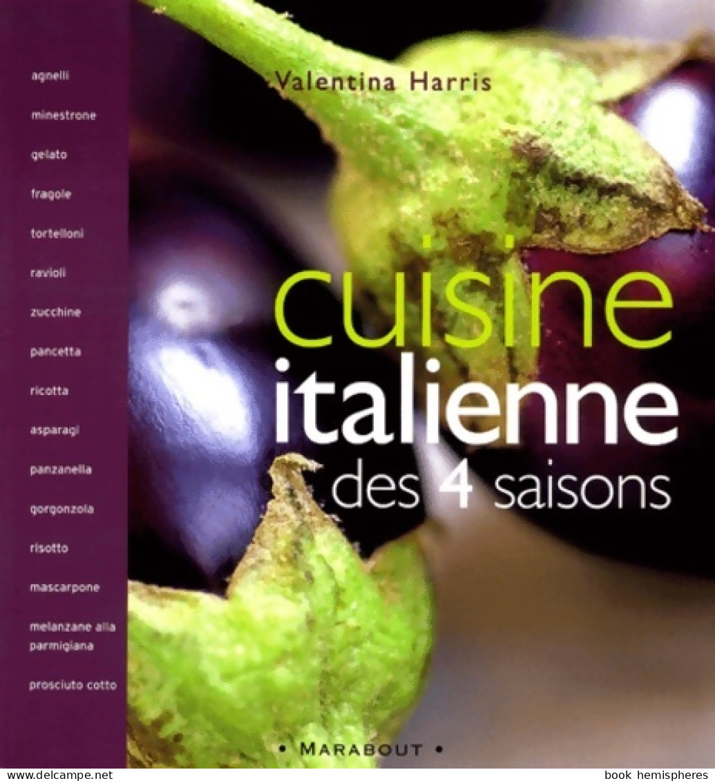 La Cuisine Italienne Des 4 Saisons (2002) De Valentina Harris - Gastronomie