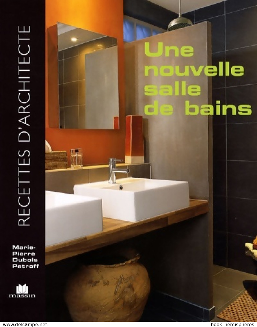 Nouvelle Salle De Bains (2008) De Marie-Pierre Dubois Petroff - Décoration Intérieure