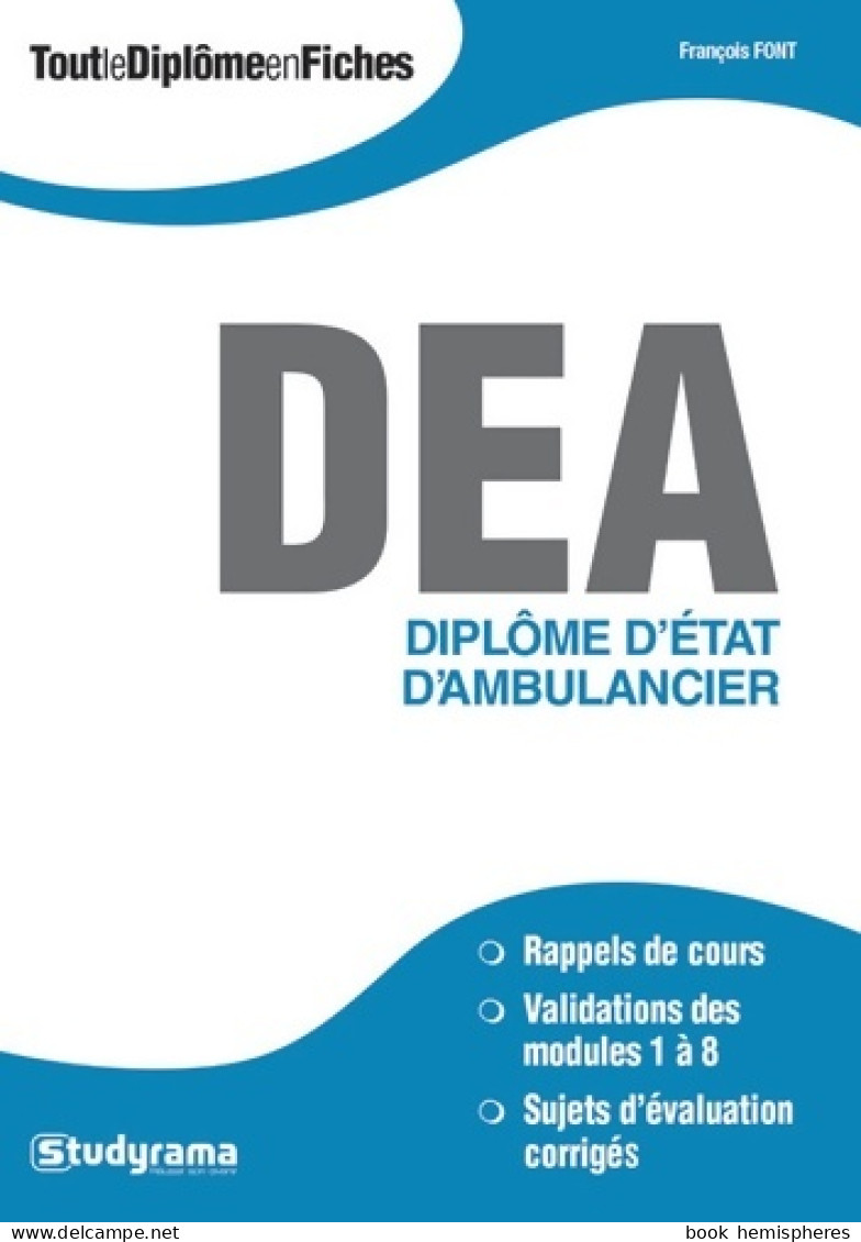 DEA Diplôme D'état D'ambulancier : Validation Des 8 Modules - Entrainement (2015) De FRANCOIS FONT - 18 Anni E Più