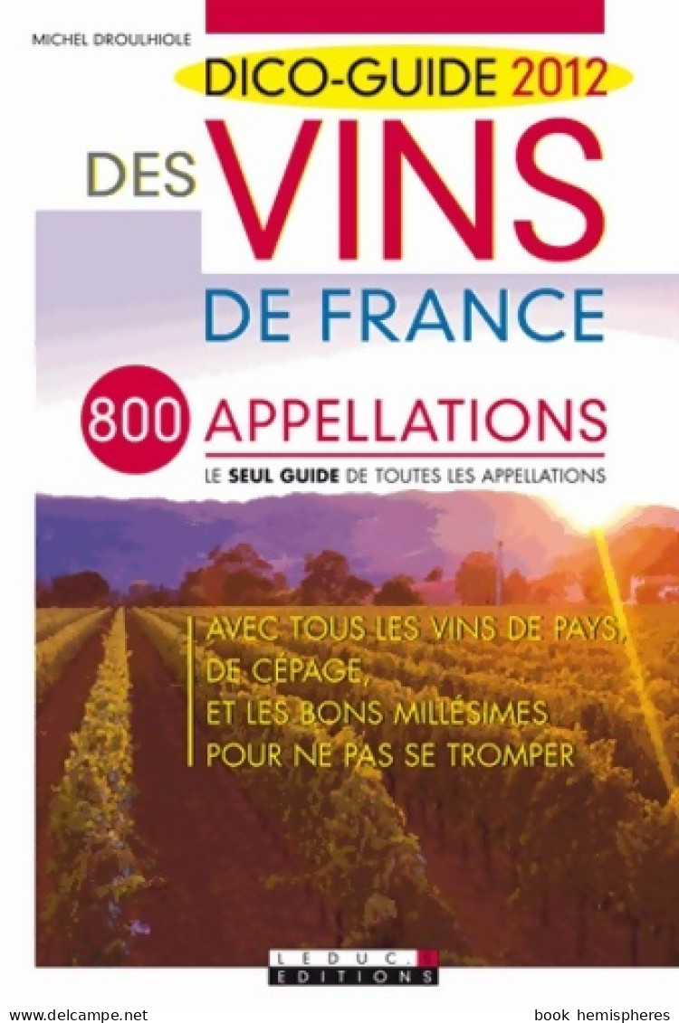 Dico-guide 2012 Des Vins De France (2011) De Michel Droullhiole - Gastronomie
