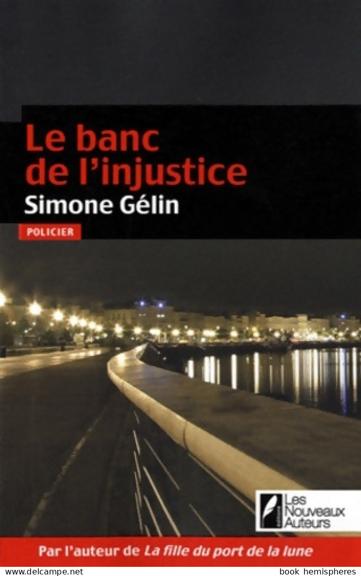 LE BANC DE L'INJUSTICE (2011) De Simone Gélin - Autres & Non Classés