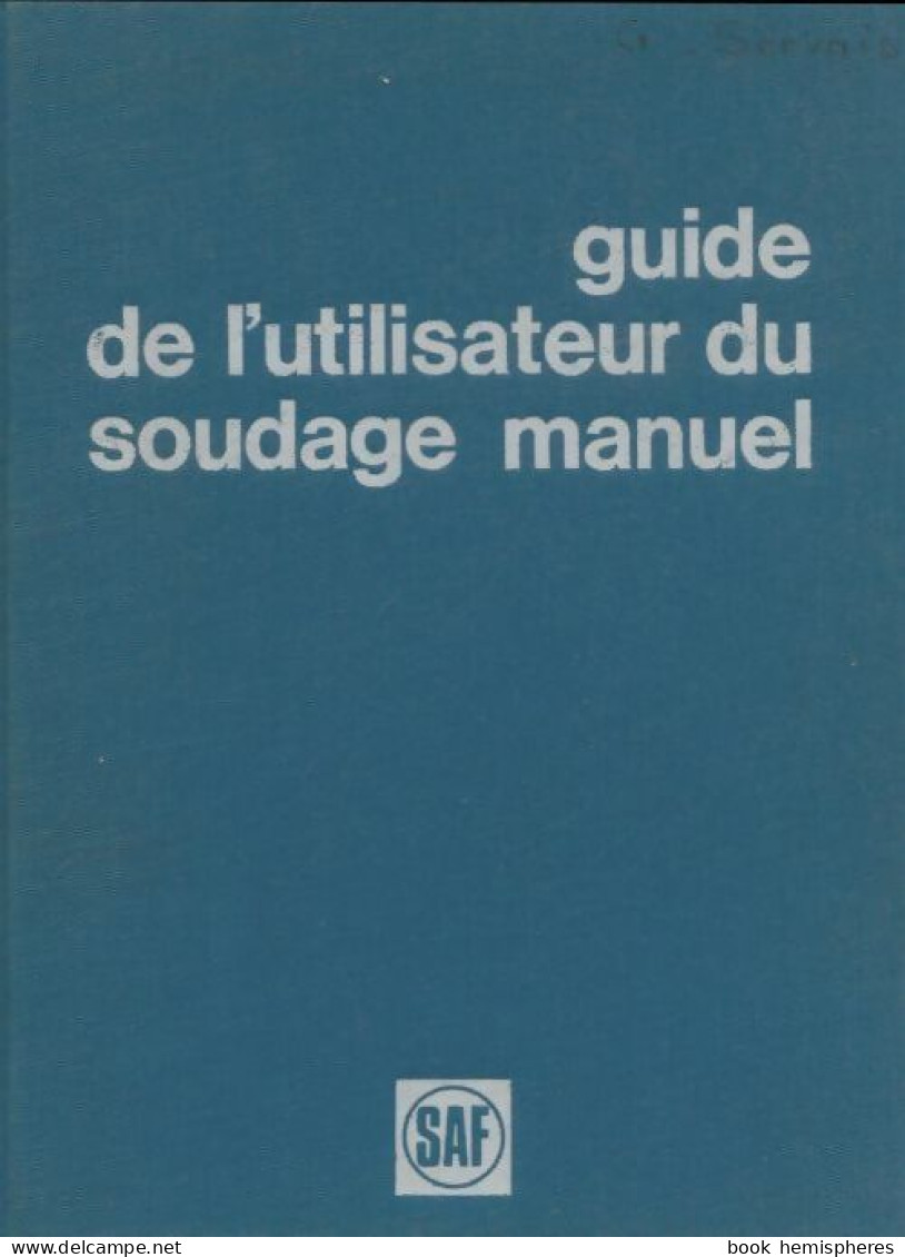 Guide De L'utilisateur Du Soudage Manuel (1974) De Collectif - Do-it-yourself / Technical