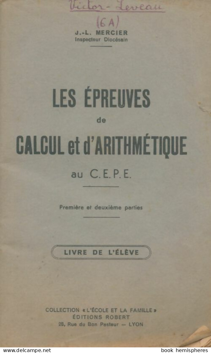 Les épreuves De Calcul Et D'arithmétique Au CEPE (0) De J.L. Mercier - Ohne Zuordnung