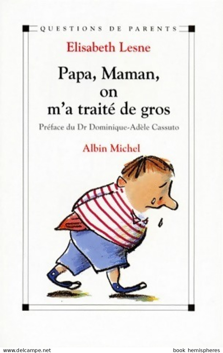 Papa, Maman, On M'a Traité De Gros (1998) De Elisabeth Lesne - Santé
