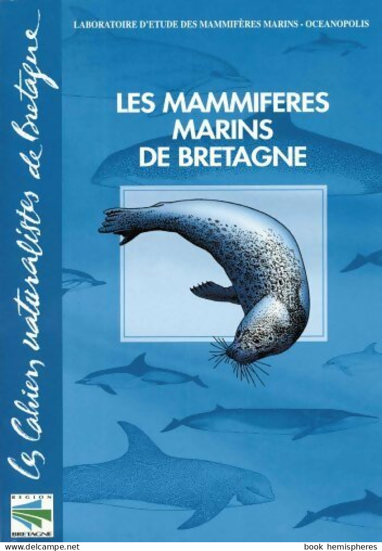 Les Mammifères Marins De Bretagne (2000) De Collectif - Scienza