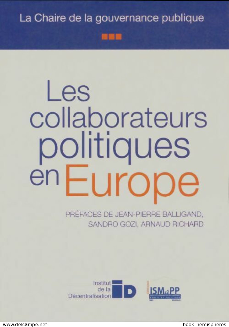 Les Collaborateurs Politiques En Europe (2011) De Sandro Gozi - Politik