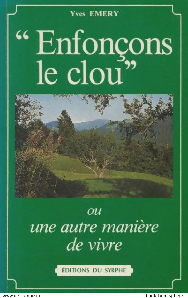 Enfonçons Le Clou : Ou Une Autre Manière De Vivre (1994) De Yves Émery - Scienza