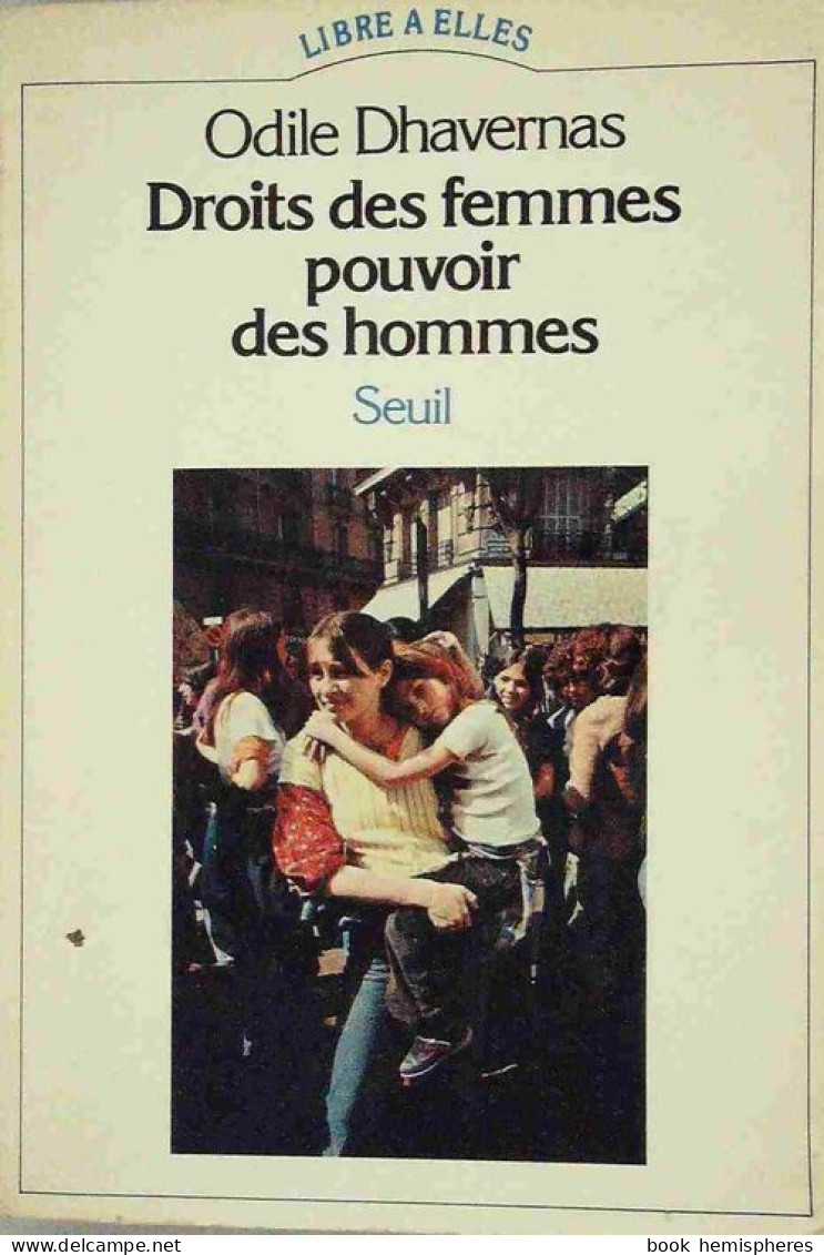 Droits Des Femmes Et Pouvoir Des Hommes (1978) De Odile Dhavernas - Derecho