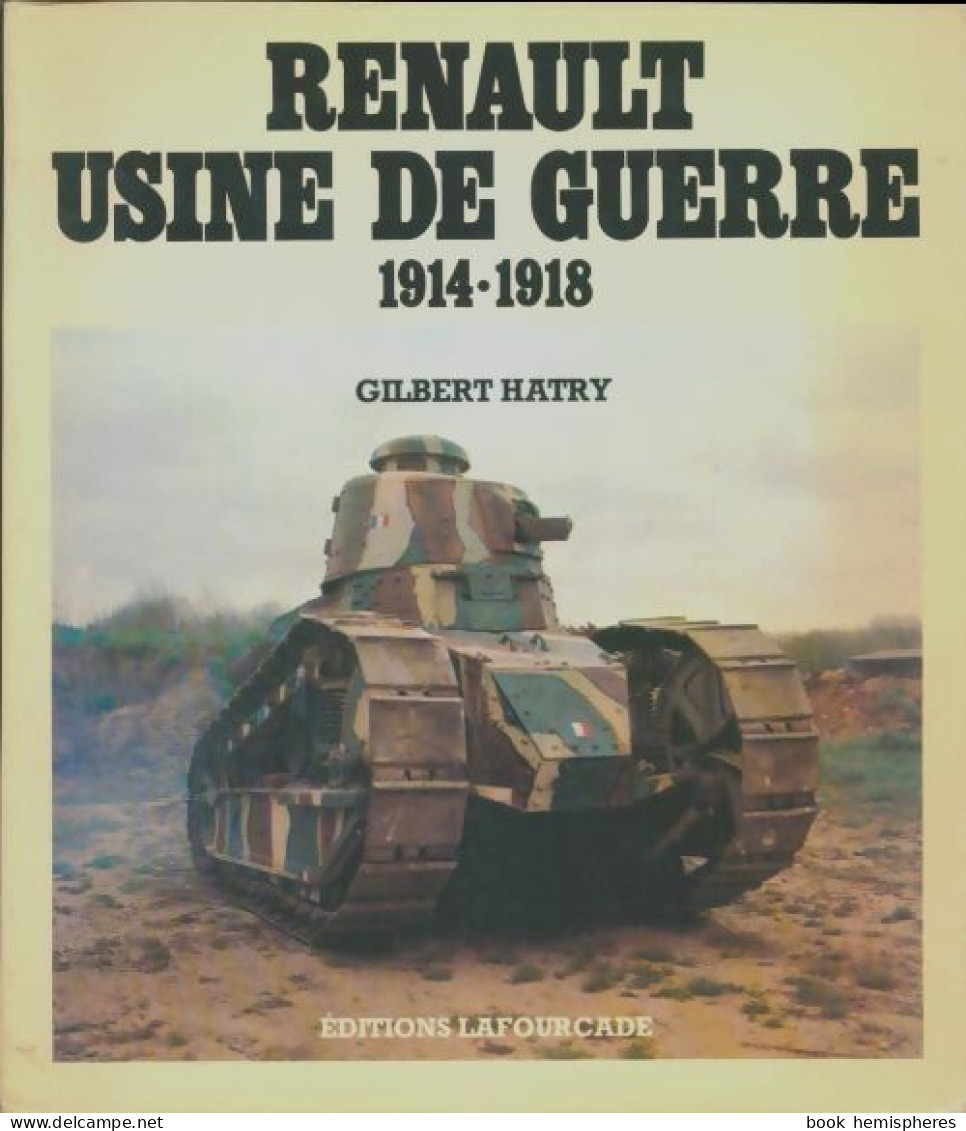 Renault Usine De Guerre - 1914-1918 (1978) De Gilbert Hatry - Auto