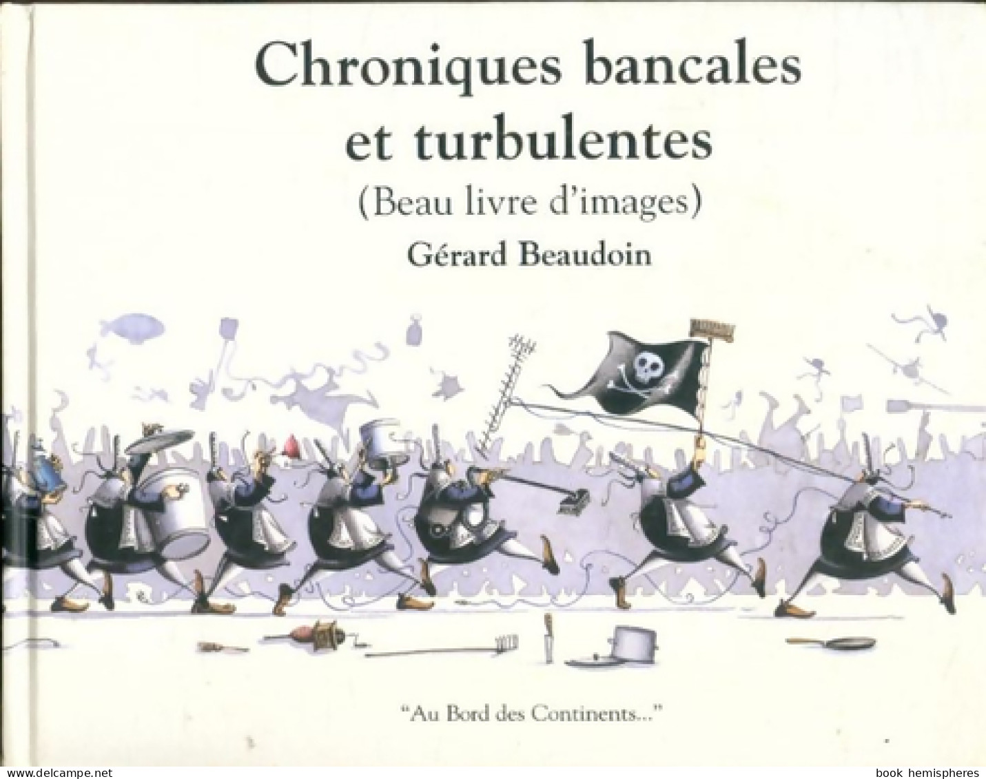 Chroniques Bancales Et Turbulentes (2000) De Gérard Beaudoin - Humor