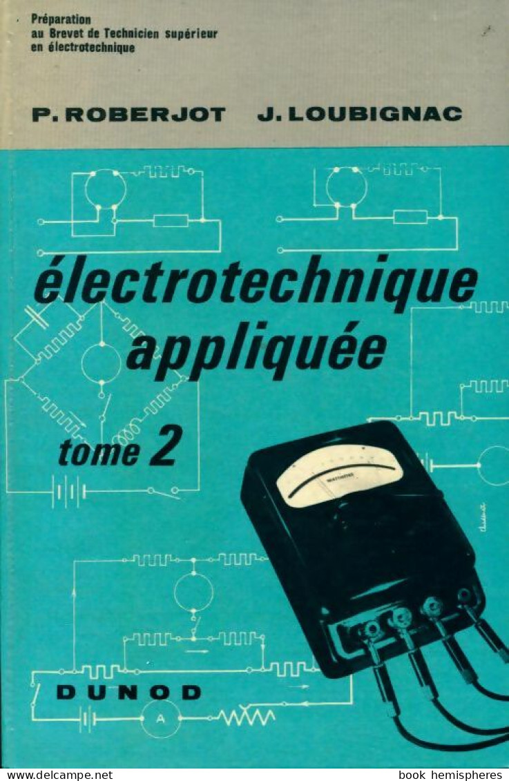 Électrotechnique Appliquée Tome II (1967) De Pierre Roberjot - Unclassified