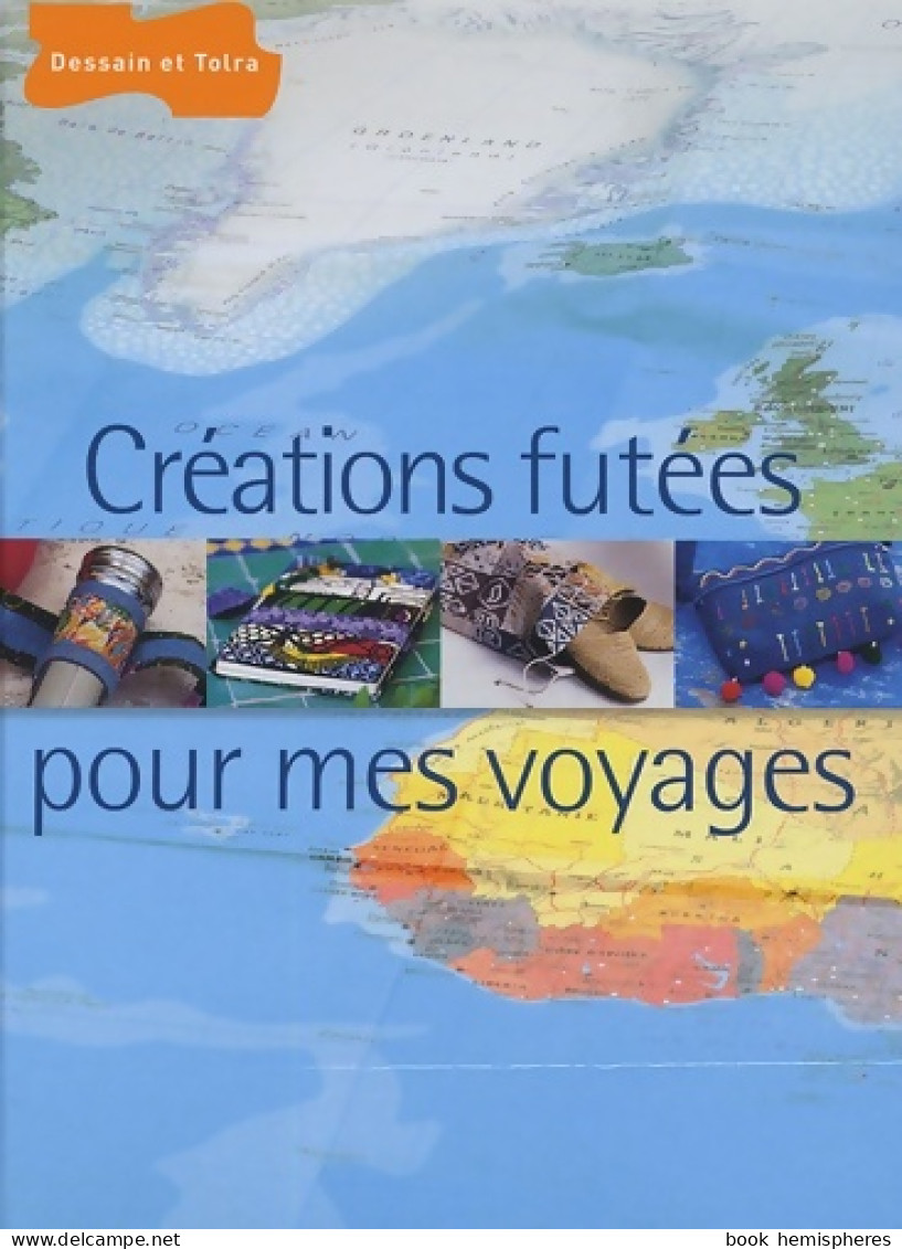 Créations Futées Pour Mes Voyages (2005) De Collectif - Jardinage