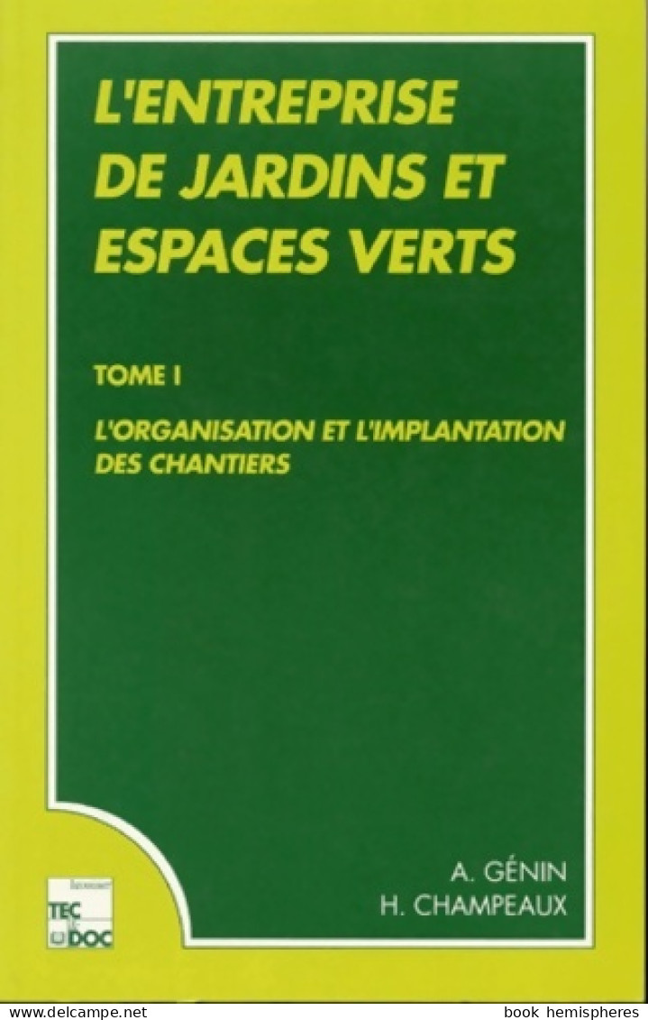 L'Entreprise De Jardins Et Espaces Verts : L'Organisation Et Les Implantation Des Chantiers (1990) - Natualeza