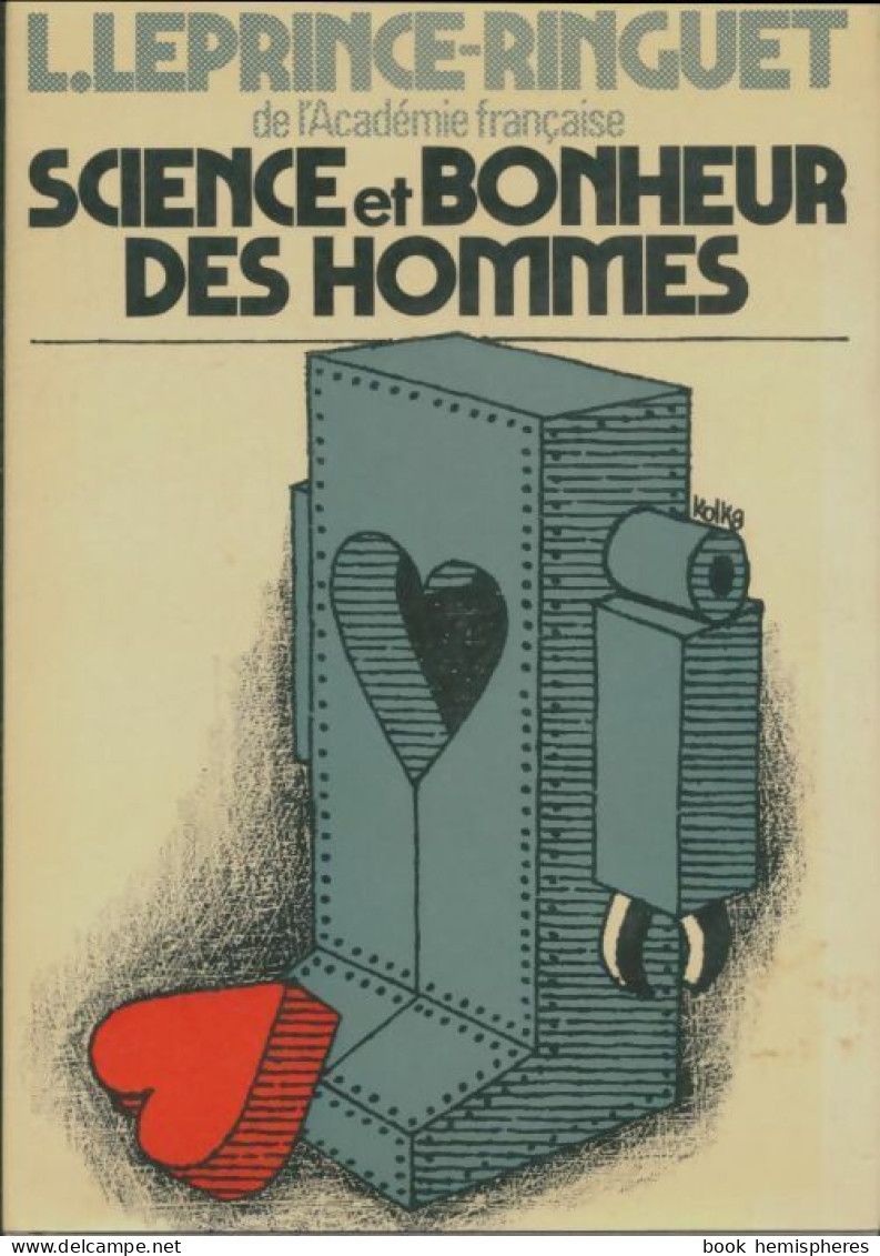 Science Et Bonheur Des Hommes (1973) De Louis Leprince-Ringuet - Ciencia