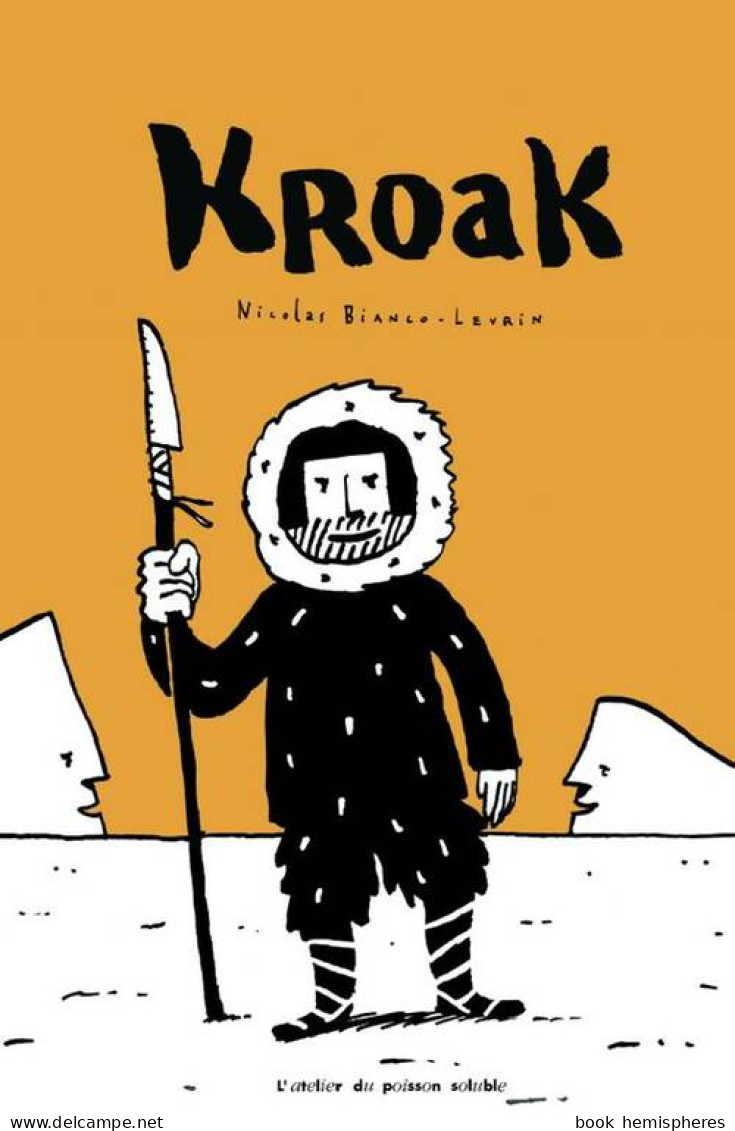Kroak (2011) De Nicolas Bianco-Levrin - Autres & Non Classés