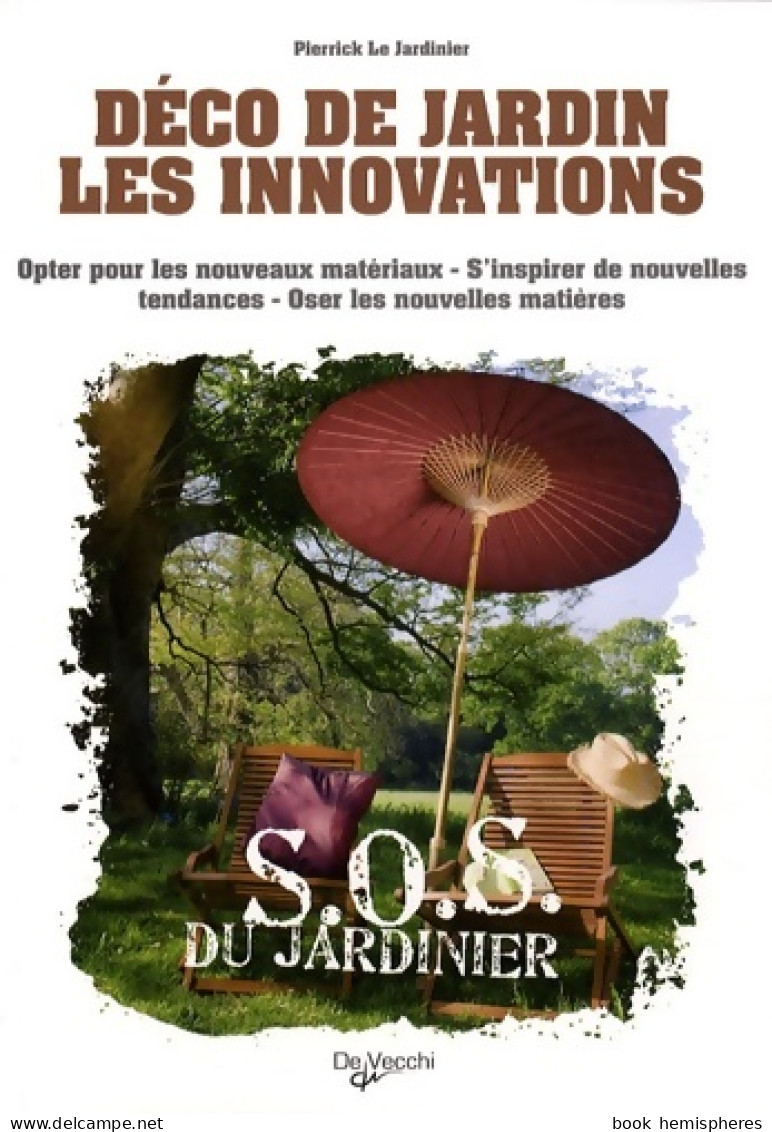 Déco De Jardin Les Innovations (2009) De Pierrick Le Jardinier - Jardinería
