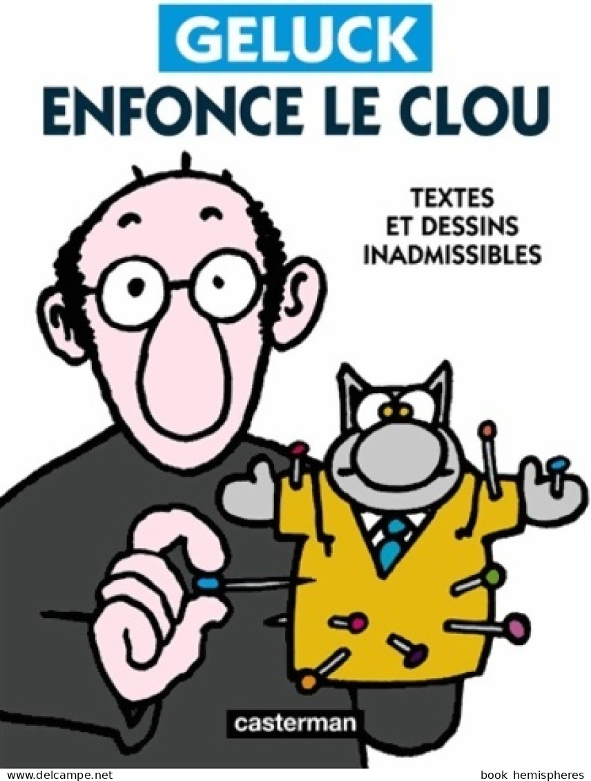 Geluck Enfonce Le Clou (2011) De Philippe Geluck - Sonstige & Ohne Zuordnung