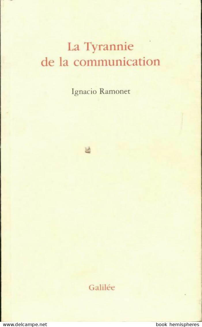La Tyrannie De La Communication (1999) De Ignacio Ramonet - Economie