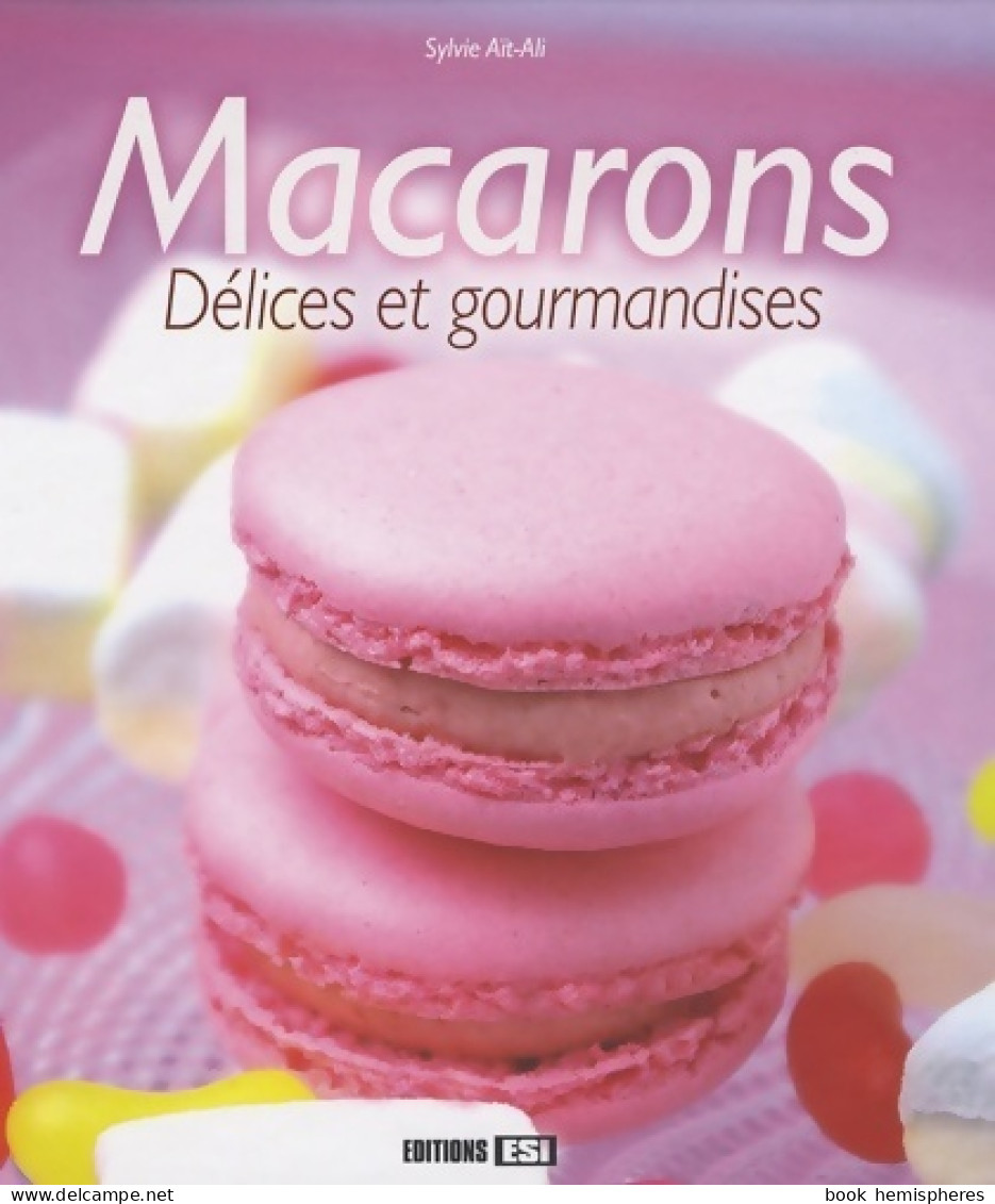 Macarons. Délices Et Gourmandises (2008) De Sylvie Aït-Ali - Gastronomie